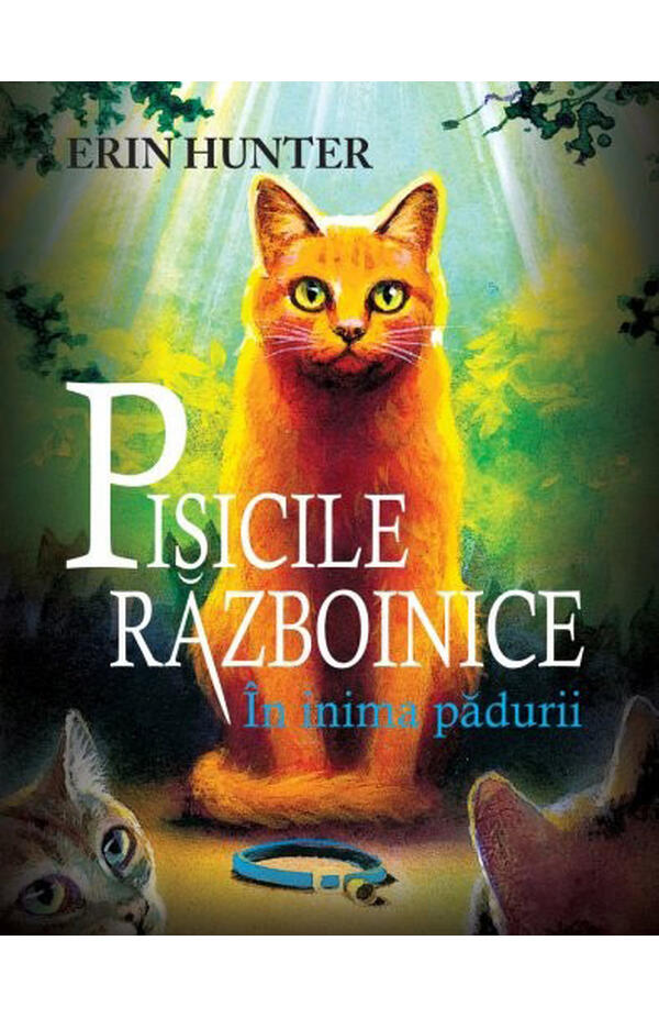 Pisicile razboinice - vol. I - In inima padurii