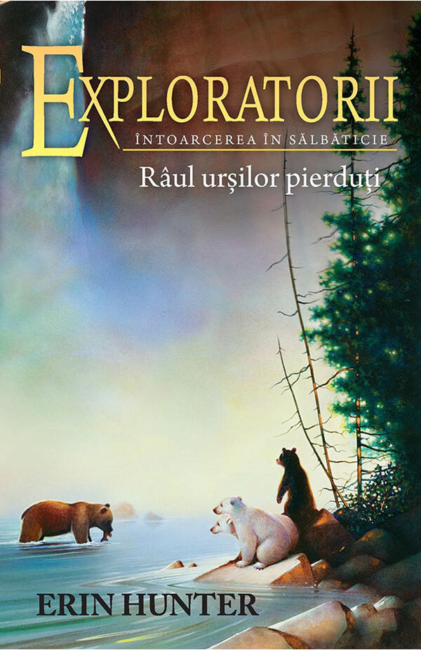 Exploratorii - vol. IX - Intoarcerea in salbaticie - Catrea 3 - Raul ursilor pierduti