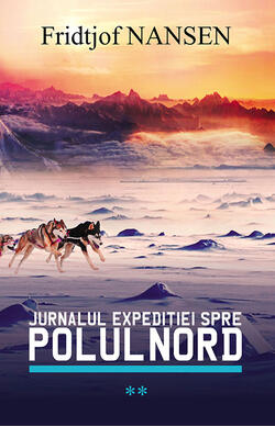 Jurnalul expeditiei spre Polul Nord - vol. 2