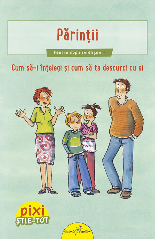 Parintii. Cum sa-i intelegi si cum sa te descurci cu ei