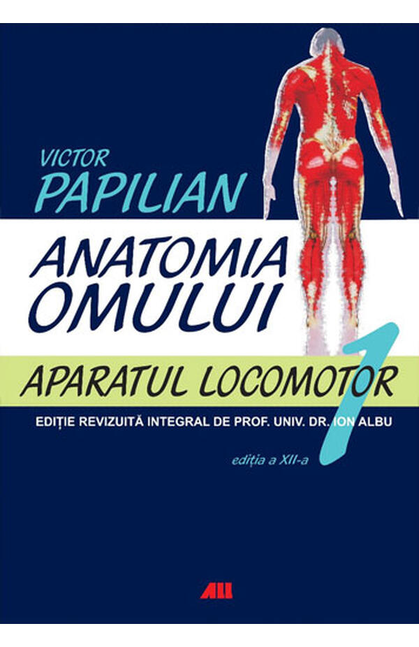 Coperta cărții „Anatomia omului” de Victor Papilian – Manual medical fundamental de anatomie pentru studenți și profesioniști