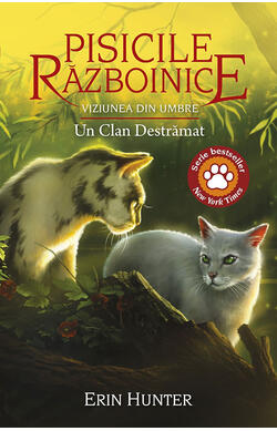 Pisicile razboinice volumul 33 - Un Clan Destramat