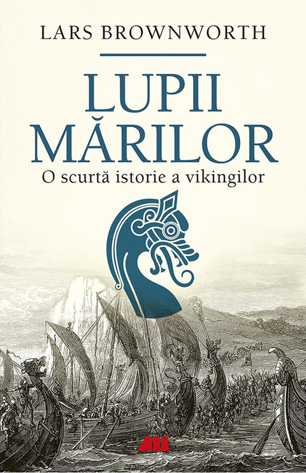 Lupii mariilor. O scurta istorie a vikingilor
