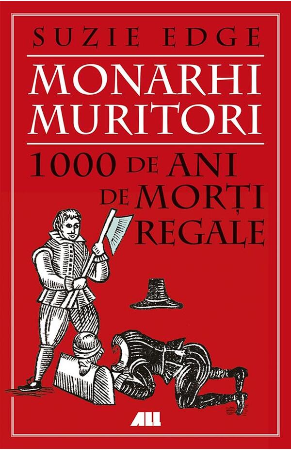 Coperta carte Monarhi muritori – 1000 de ani de morți regale de Suzie Edge