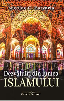 Dezvaluiri din lumea Islamului, autor Nicolae Constantin Batzaria