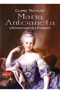 Maria Antoaneta. Ultima regina a Frantei
