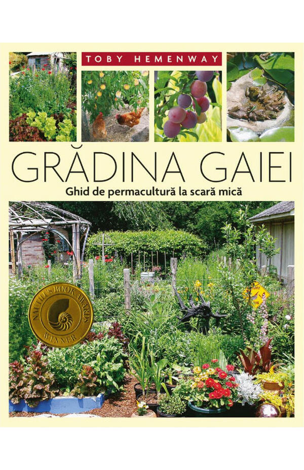 Gradina Gaiei Ghid de permacultura la scara mica