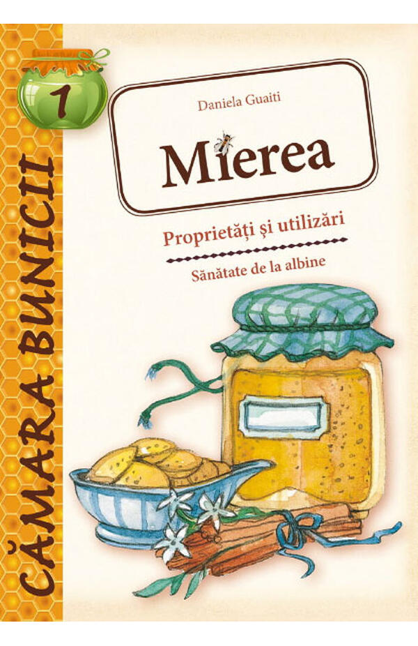 Mierea Proprietati si utilizari