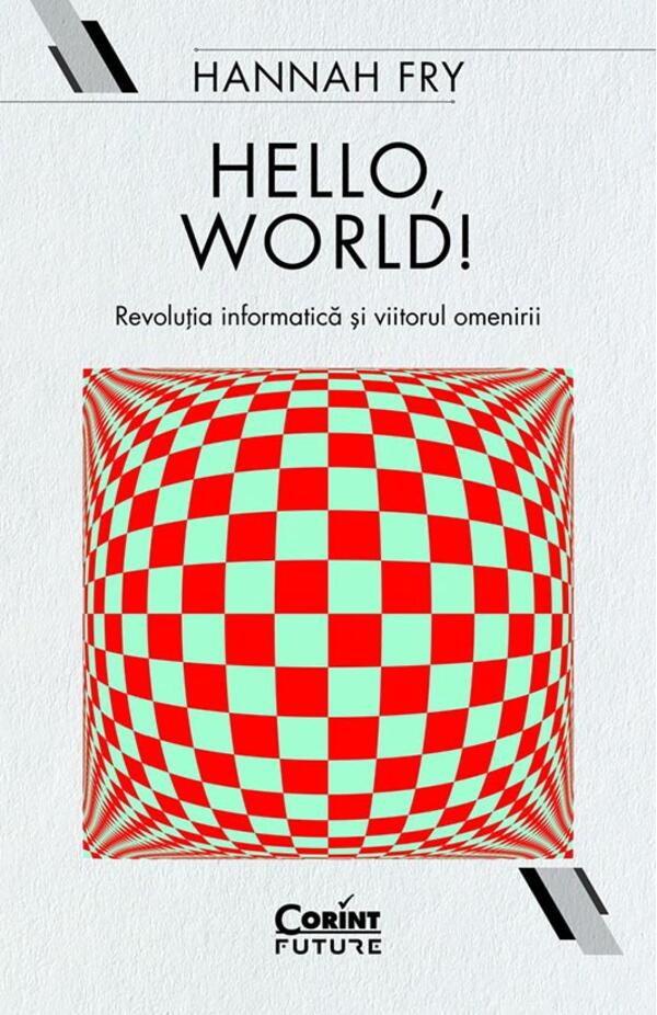 Hello, world! Revolutia informatica si viitorul omenirii