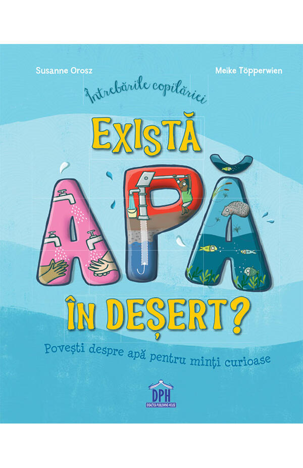 Intrebarile copilariei. Exista apa in desert?