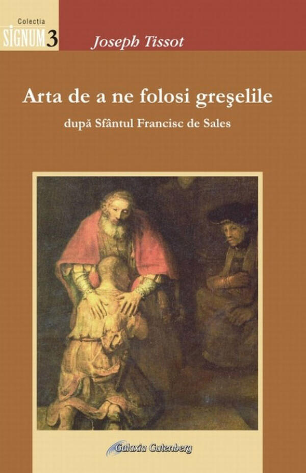 Arta de a ne folosi greselile - După Sfantul Francisc de Sales