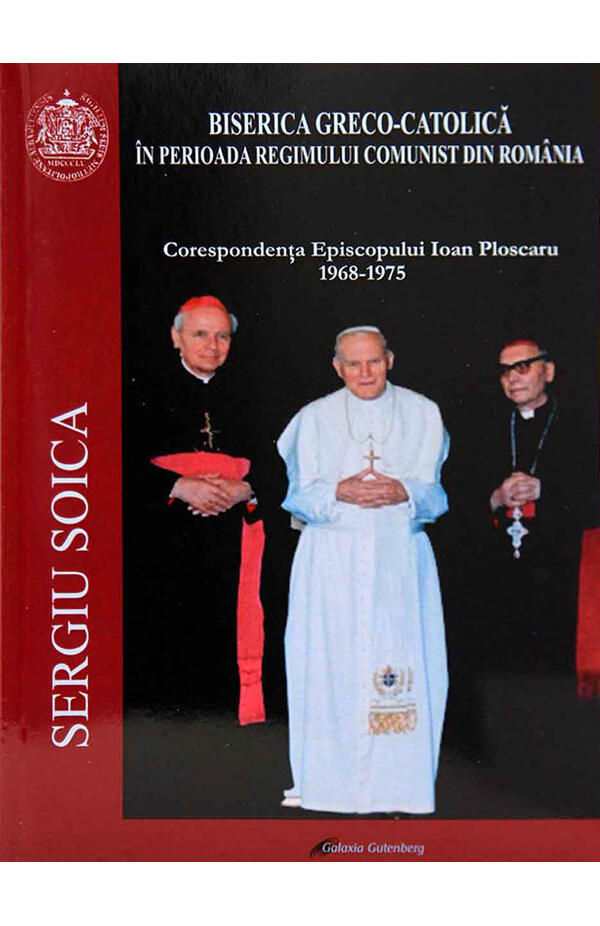 Biserica Greco-Catolica in perioada regimului comunist din Romania