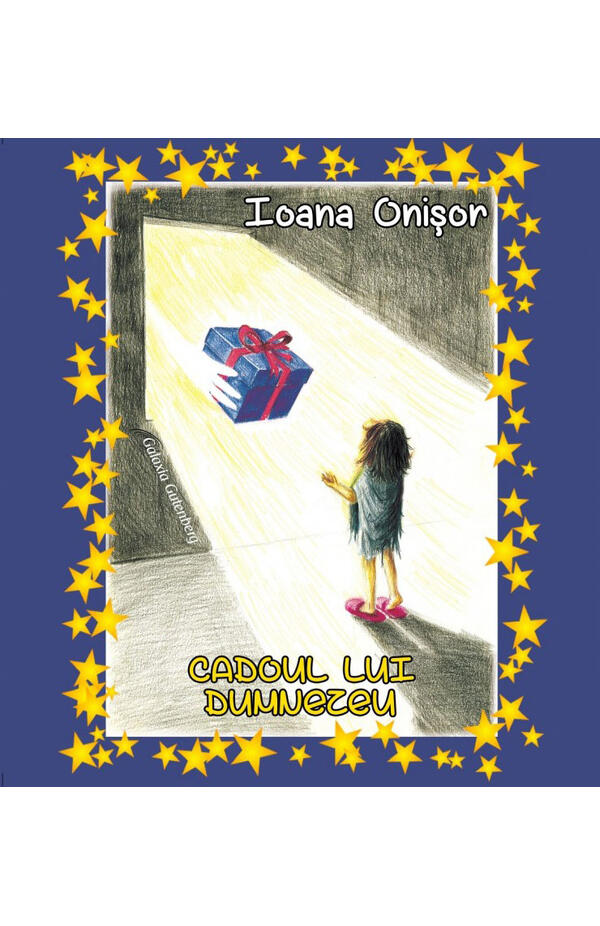Cadoul lui Dumnezeu, autor Ioana Onisor