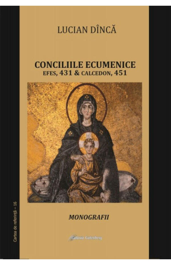 Conciliile ecumenice - Efes si Calcedon - Monografii