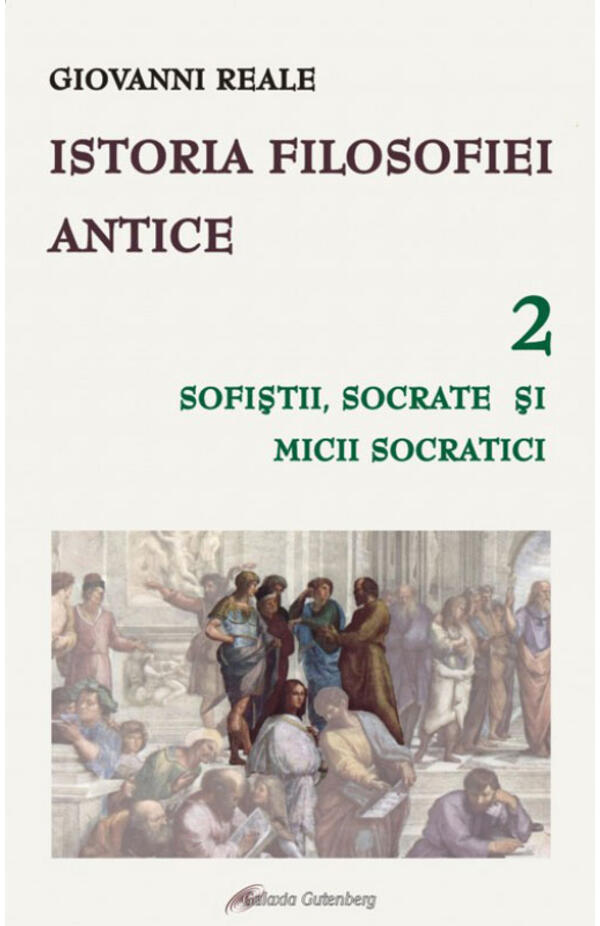 Istoria filosofiei antice - vol. 2 - Sofisti, Socrate si mici socratici