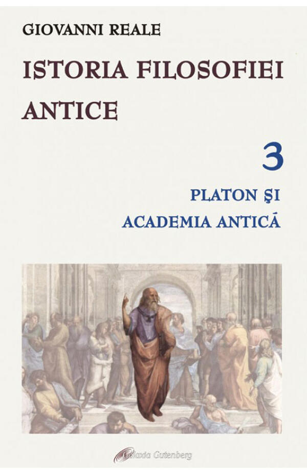 Istoria filosofiei antice - vol. 3 - Platon si Academia antica