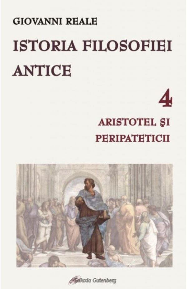 Istoria filosofiei antice - vol. 4 - Aristotel si peripateticii
