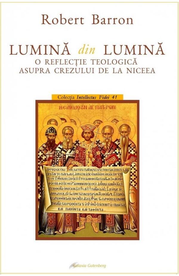 Lumina din lumina. O reflectie teologica asupra Crezului de la Niceea