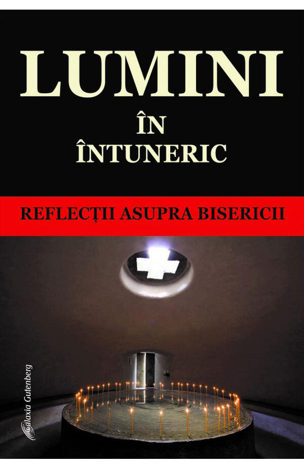 Lumini in intuneric – reflectii asupra Bisericii