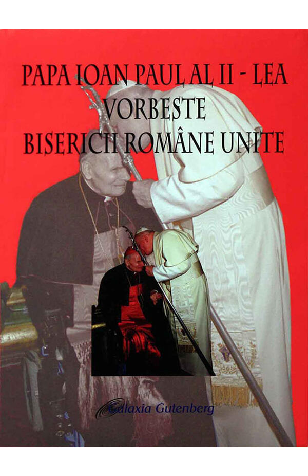 Papa Ioan Paul al II-lea vorbeste Bisericii Romane Unite