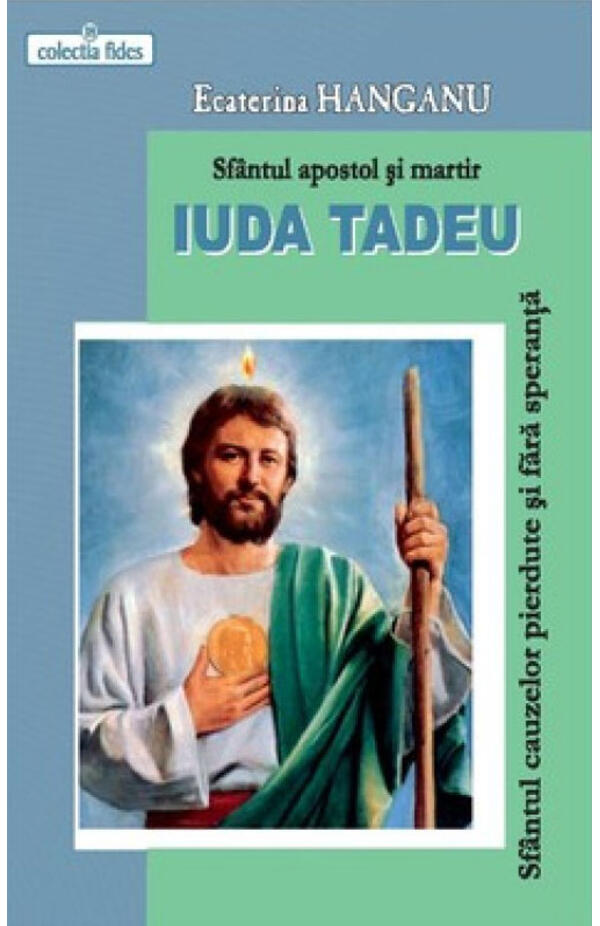 Sfantul apostol si martir Iuda Tadeul - Sfantul cauzelor pierdute si fara speranta