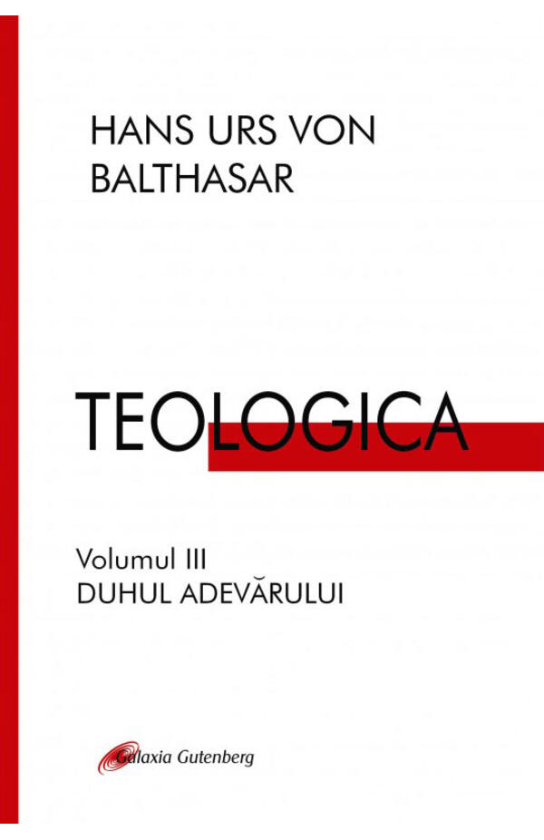 Teologica - volumul 3 - Duhul Adevărului