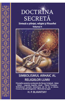 Doctrina secreta - vol. 4 - Simbolismul arhai...