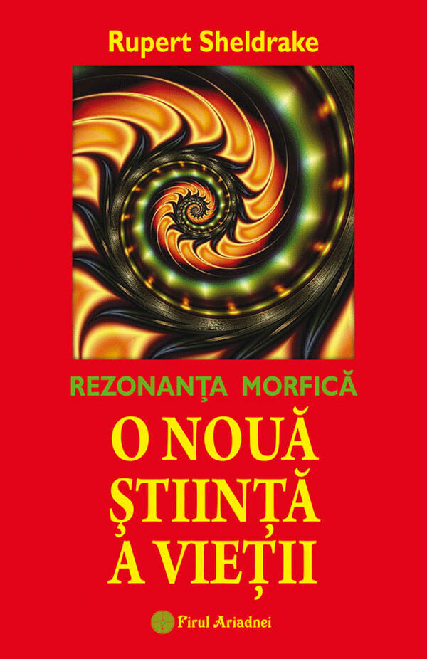 O noua stiinta a vietii, autor Rupert Sheldrake
