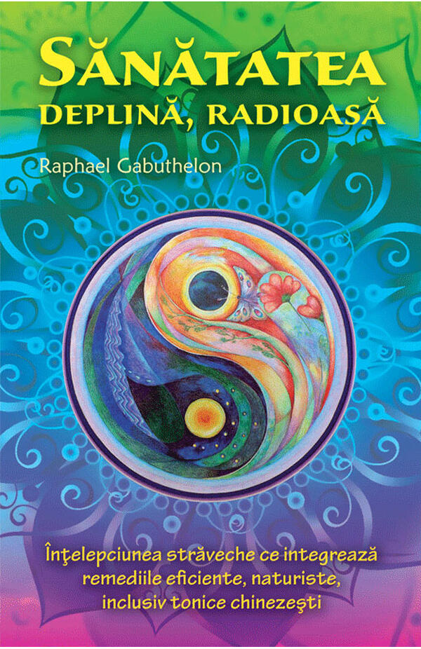 Sanatatea deplina, radioasa, autor Raphael Gabuthelon