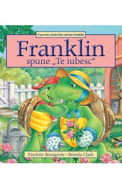 Franklin spune: Te iubesc