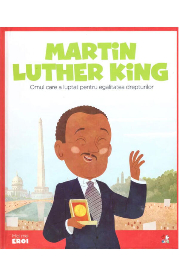 Micii eroi. Martin Luther King