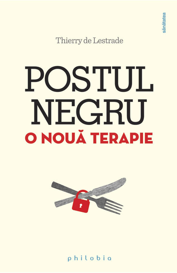Postul negru - O noua terapie Thierry de Lestrade