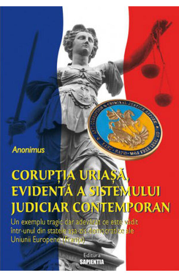 Coruptia uriasa, evidenta a sistemului judiciar contemporan