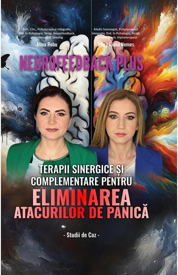 Neurofeedback Plus – Terapii sinergice si complementare pentru eliminarea atacurilor de panica. Studii de caz