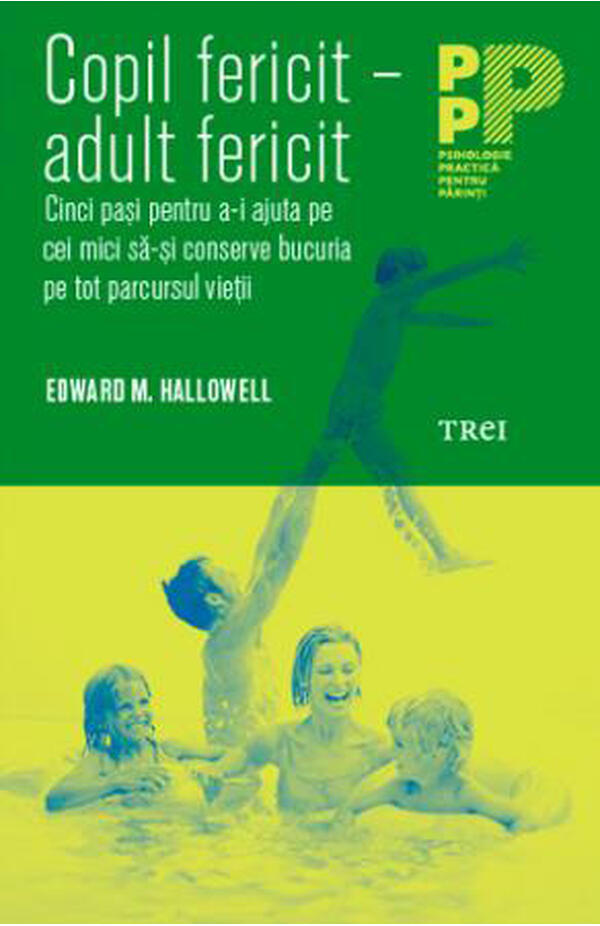 Copil fericit - adult fericit