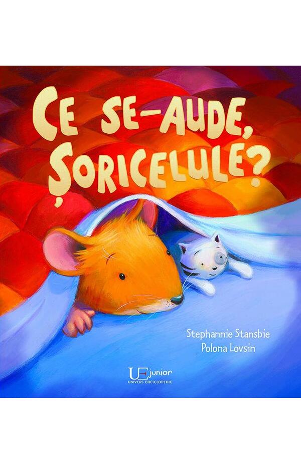Ce se-aude, soricelule?