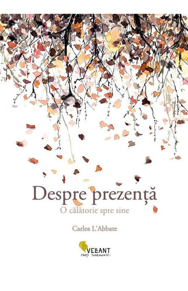 Despre prezenta. O calatorie spre sine