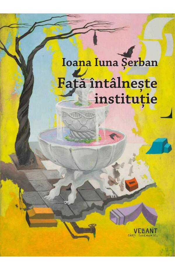 Fata intalneste institutie, autor Ioana-Iuna Serban
