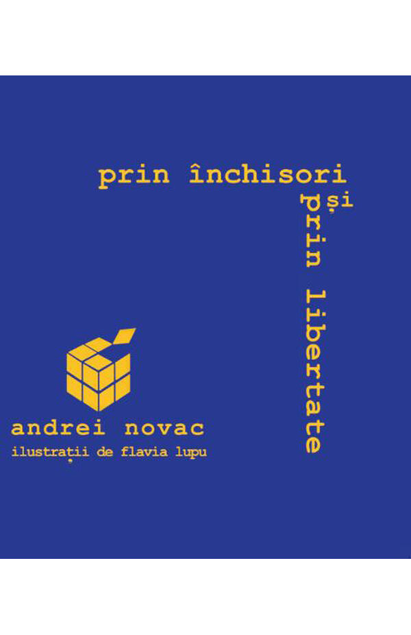 Prin inchisori si prin libertate