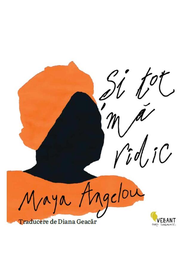 Si tot ma ridic, autor Maya Angelou