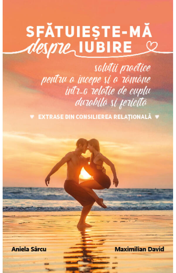 Sfatuieste-ma despre iubire, autori Aniela Sârcu si Maximilian David