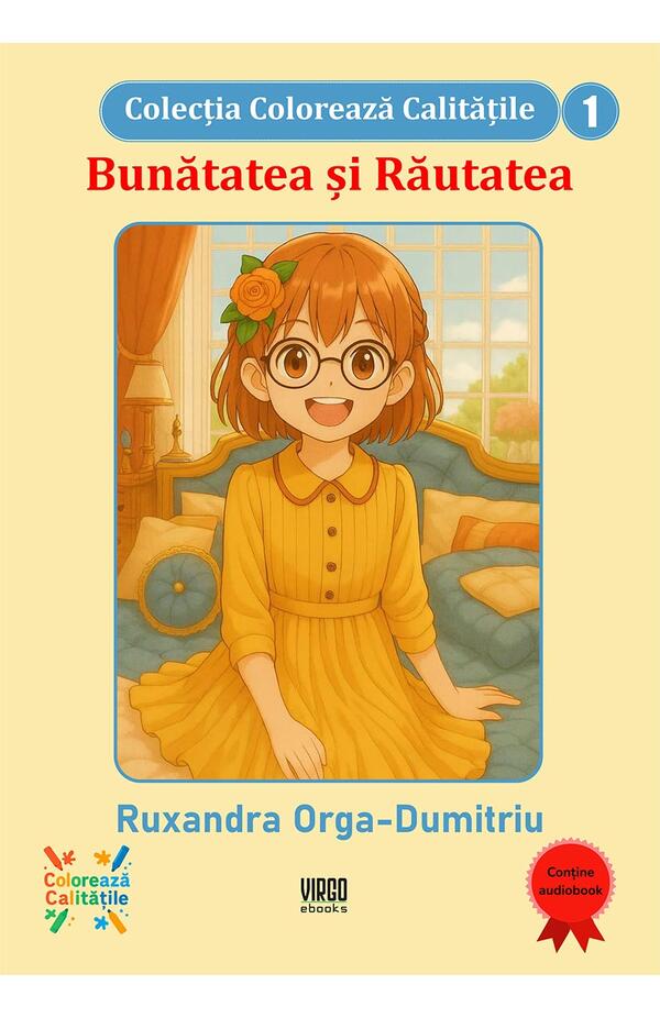 Coperta cărții Bunătatea și Răutatea – Colecția Colorează Calitățile