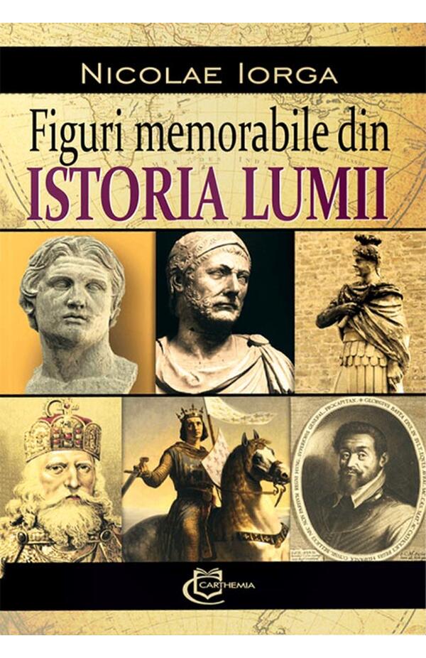 Coperta „Figuri memorabile din istoria lumii” – Nicolae Iorga