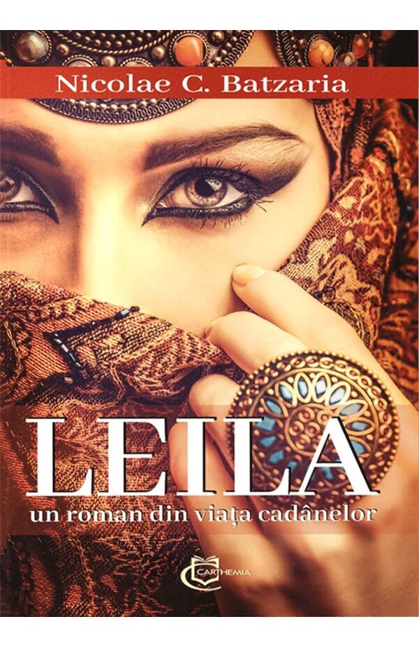 Coperta romanului „Leila – Un roman din viața cadânelor” de Nicolae C. Batzaria