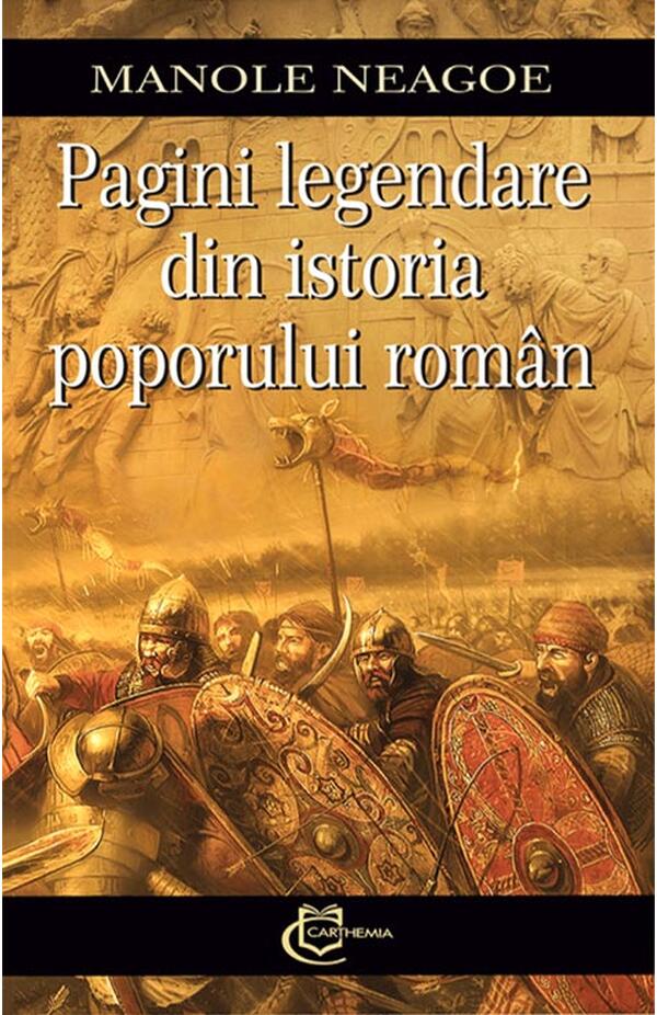 Coperta Pagini legendare din istoria poporului român de Manole Neagoe