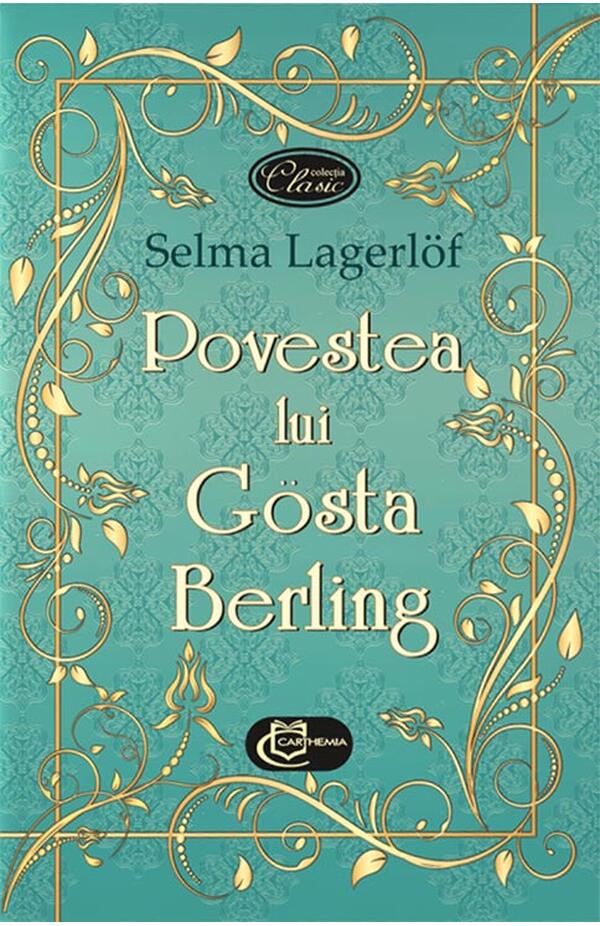 Coperta romanului „Povestea lui Gösta Berling” de Selma Lagerlöf – literatură clasică suedeză