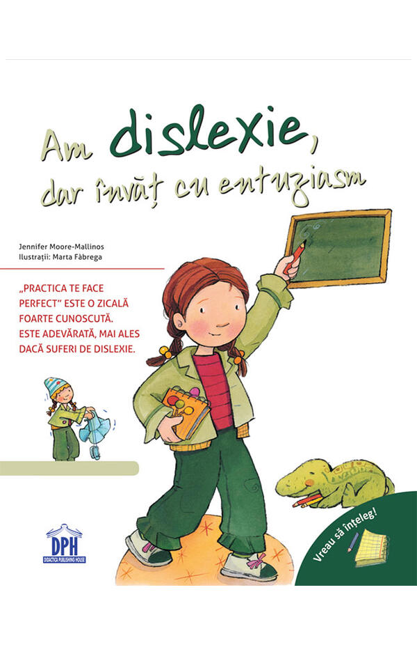 Am dislexie, dar invat cu entuziasm