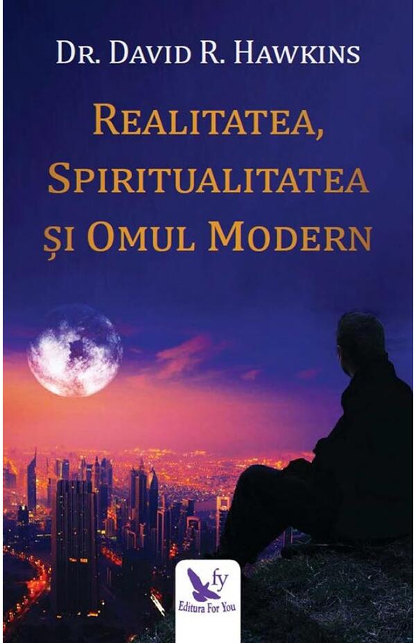Realitatea, spiritualitatea si omul modern